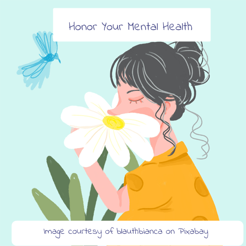An image of a person smelling a flower with the words "Honor Your Mental Health" written above the person.