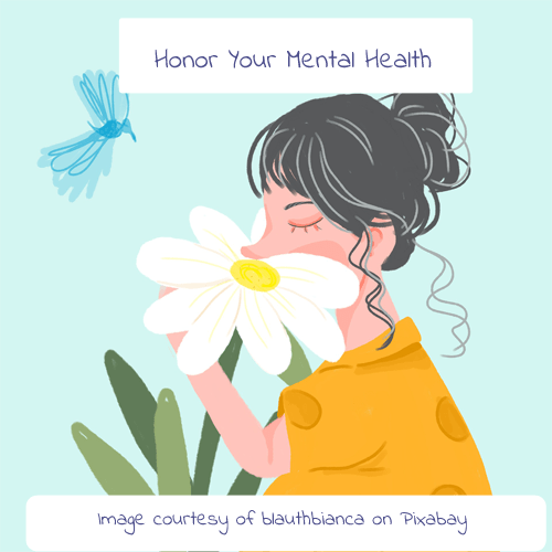 An image of a person smelling a flower with the words "Honor Your Mental Health" written above the person. 