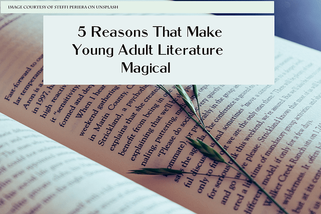 An open book with a flower in marking the page is the photo's focus. At the top of it is the post's title: 5 Reasons That Make Young Adult Literature Magical. 