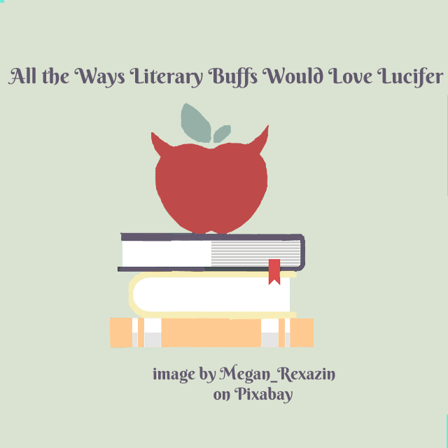 A stack of books with an apple on top, with the words "All The Ways Literary Buffs Would Love Lucifer" 